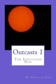 portada Outcasts 1: The Execution Run (in English)