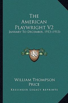 portada the american playwright v2: january to december, 1913 (1913) (en Inglés)