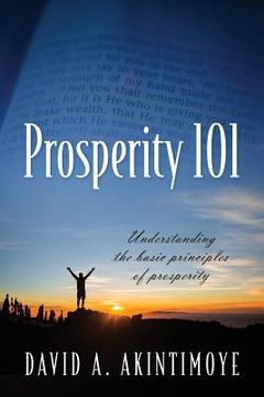 portada Prosperity 101: Understanding the Basic Principles of Prosperity (en Inglés)