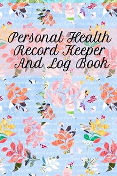 portada Personal Health Record Keeper And Log Book: Tracking & Logging Your Daily Healthy Habits With Your Personal Tracker Book (en Inglés)