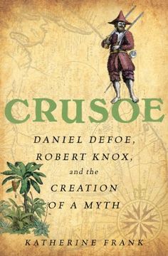 portada Crusoe: Daniel Defoe, Robert Knox, and the Creation of a Myth (en Inglés)