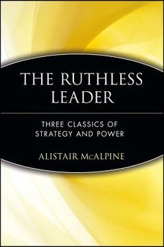 portada the ruthless leader: three classics of strategy and power (en Inglés)