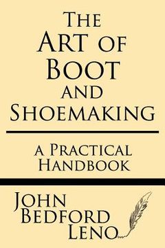 portada The Art of Boot and Shoemaking: A Practical Handbook (en Inglés)