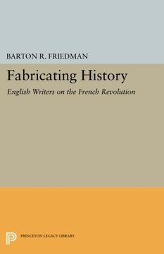 portada Fabricating History: English Writers on the French Revolution (Princeton Legacy Library) (en Inglés)
