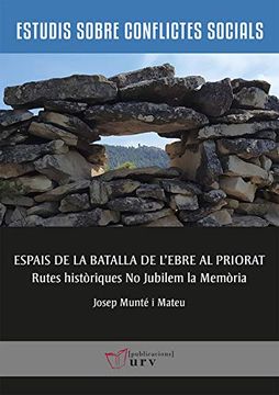 portada Espais de la Batalla de L'Ebre al Priorat: Rutes Històriques no Jubilem la Memòria