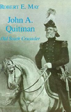 portada john a. quitman: old south crusader (en Inglés)