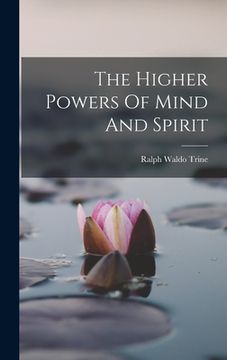portada The Higher Powers Of Mind And Spirit (en Inglés)