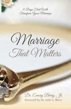 portada Marriage that Matters: 31 Days that Will Transform Your Relationship