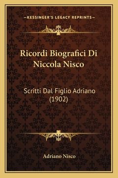 portada Ricordi Biografici Di Niccola Nisco: Scritti Dal Figlio Adriano (1902) (en Italiano)