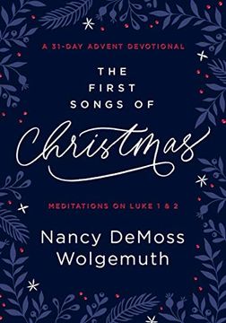 portada The First Songs of Christmas: A 31-Day Advent Devotional: Meditations on Luke 1 & 2 (in English)