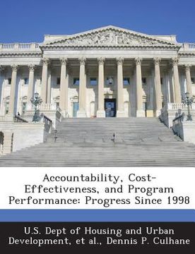 portada Accountability, Cost-Effectiveness, and Program Performance: Progress Since 1998 (en Inglés)