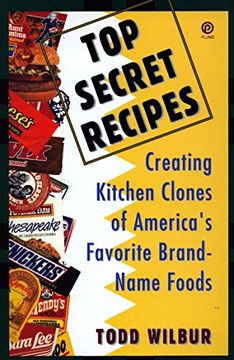 portada Top Secret Recipes: Creating Kitchen Clones of America's Favorite Brand-Name Foods (Penguin Viking Plume General Books) (en Inglés)
