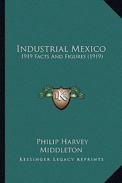 portada industrial mexico: 1919 facts and figures (1919) (en Inglés)