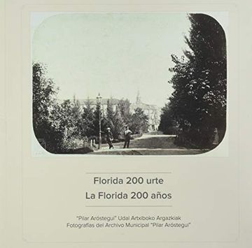 portada La Florida 200 Años: Fotografías del Archivo Municipal "Pilar Aróstegui" (in Spanish)