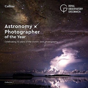 portada Astronomy Photographer of the Year: Collection 7: Celebrating 10 Years of the World’S Best Photography (en Inglés)