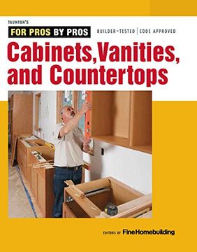 portada Cabinets, Vanities & Countertops (For Pros, by Pros) (en Inglés)
