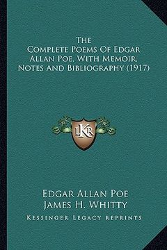 portada the complete poems of edgar allan poe, with memoir, notes anthe complete poems of edgar allan poe, with memoir, notes and bibliography (1917) d biblio (en Inglés)