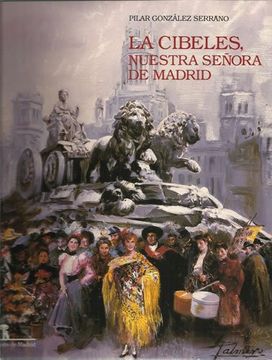 portada La Cibeles, nuestra Senora de Madrid (Spanish Edition)