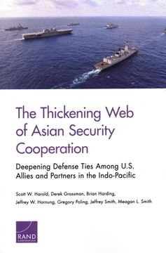 portada The Thickening Web of Asian Security Cooperation: Deepening Defense Ties Among U.S. Allies and Partners in the Indo-Pacific (in English)