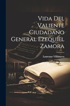portada Vida del Valiente Ciudadano General Ezequiel Zamora (in Spanish)