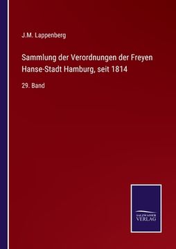 portada Sammlung der Verordnungen der Freyen Hanse-Stadt Hamburg, seit 1814: 29. Band (in German)