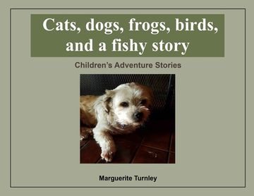 portada Cats, dogs, frogs, birds, and a fishy story (en Inglés)