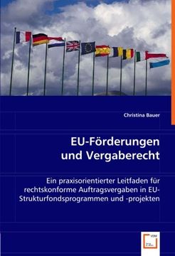 portada EU-Förderungen und Vergaberecht: Ein praxisorientierter Leitfaden für rechtskonforme Auftragsvergaben in EU-Strukturfondsprogrammen und -projekten