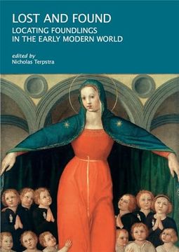 portada Lost and Found: Locating Foundlings in the Early Modern World (i Tatti Research Series) (en Inglés)