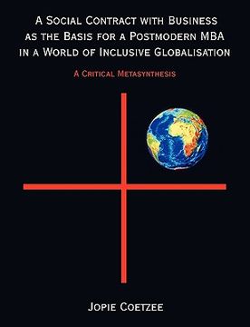 portada a social contract with business as the basis for a postmodern mba in a world of inclusive globalisation: a critical metasynthesis (en Inglés)