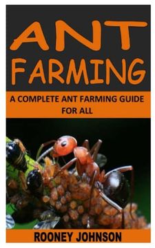 portada Ant Farming: A Complete Ant Farming Guide for All (en Inglés)