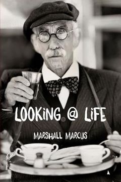 portada Looking @ Life: A Collection of Short Stories (en Inglés)