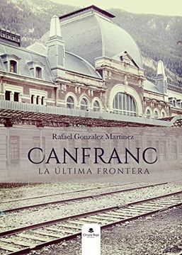 portada Canfranc, la Ultima Frontera