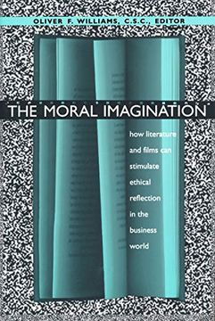 portada Moral Imagination: How Literature and Films can Stimulate Ethical Reflection in the Business World (John W. Houck Notre Dame Series in Business Ethics) (in English)