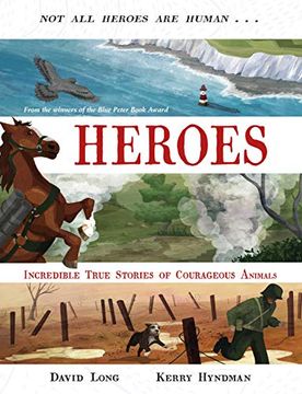 portada Heroes: Incredible True Stories of Courageous Animals (en Inglés)