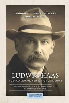 portada Ludwig Haas: A German Jew and Fighter for Democracy (en Inglés)