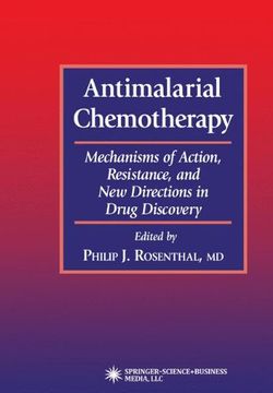 portada antimalarial chemotherapy: mechanisms of action, resistance, and new directions in drug discovery (en Inglés)