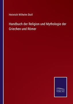 portada Handbuch der Religion und Mythologie der Griechen und Römer (en Alemán)