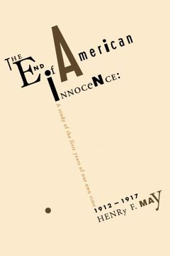 portada the end of american innocence: a study of first years of our own time, 1912-1917 (en Inglés)