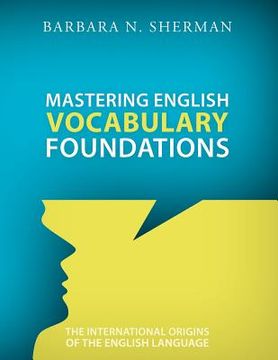 portada mastering english vocabulary foundations: the international origins of the english language (in English)