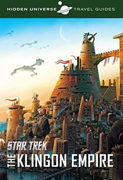 portada Hidden Universe Travel Guide: Star Trek: Qo'nos and the Klingon Empire