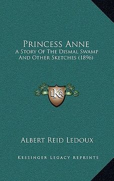 portada princess anne: a story of the dismal swamp and other sketches (1896) (in English)