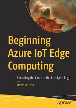 portada Beginning Azure Iot Edge Computing: Extending the Cloud to the Intelligent Edge (en Inglés)