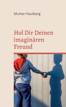 portada Hol dir Deinen Imaginären Freund: Anleitung für Erwachsene (en Alemán)