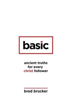 portada Basic: Ancient Truths for Every Christ Follower (in English)