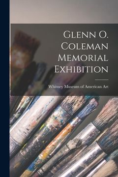 portada Glenn O. Coleman Memorial Exhibition (en Inglés)