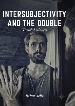 portada Intersubjectivity and the Double: Troubled Matters (en Inglés)