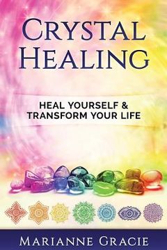 portada Crystal Healing: Heal Yourself & Transform Your Life (Crystals & Chakras) (in English)
