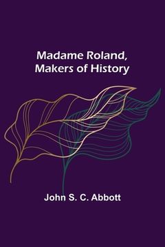 portada Madame Roland, Makers of History (en Inglés)