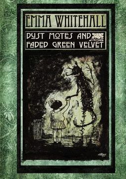 portada Dust Motes and Faded Green Velvet (en Inglés)