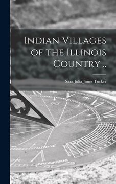 portada Indian Villages of the Illinois Country ..